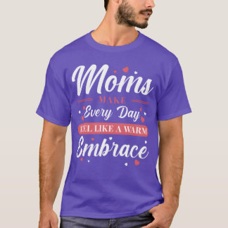Mama Embrace Mutter Liebe Inspiration Geschenk lus T-Shirt