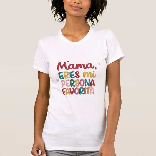 Mama eres mi favorita T-Shirt (Vorderseite)