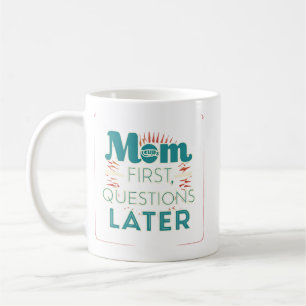 Mama Erste Fragen später Kaffeetasse