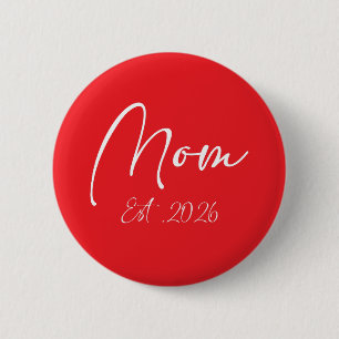 Mama Erw. 2026 Neue Mütter werdende Mutter 2026 Button