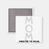 MAMA - es lohnt sich zu tragen Magnet (Vorderseite/Rückseite)