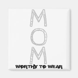 MAMA - es lohnt sich zu tragen Magnet