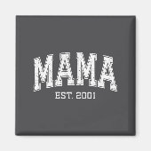 Mama Est 2001 Mom D Mothers Day Ized Magnet (Vorne)