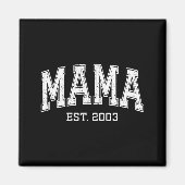 Mama Est 2003 Mom D Mothers Day Ized  Magnet (Vorne)
