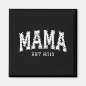 Mama Est 2013 Mom D Mothers Day Ized  Magnet (Vorne)