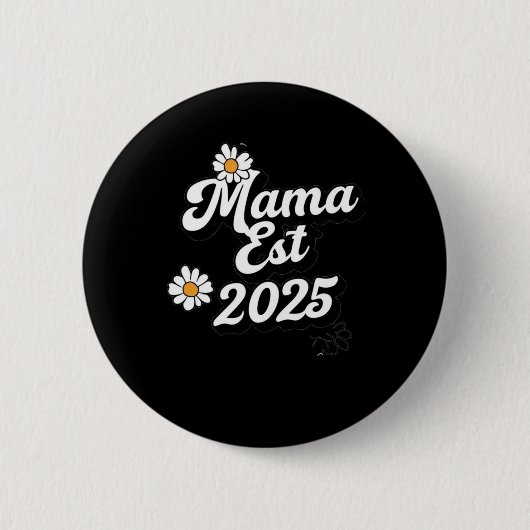 Mama Est. 2025 Eine stilvolle Hommage an Junge Müt Button (Vorderseite)