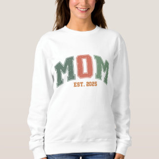 Mama Est 2025 Junge Mutter Muttertagssüßer Sweatshirt