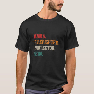 Mama Firefighter Protector Helden Mama Mama Firefi T-Shirt