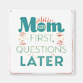 Mama Fragen später Magnet (Vorne)