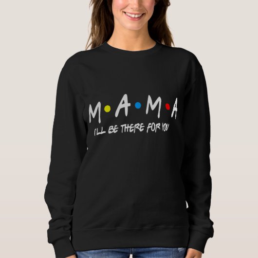 Mama Friends Mama Mother's Day Funny Womens 1 Sweatshirt (Vorderseite)