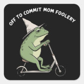 Mama Frog Off to Commit Mom Foolery Scooter Gift Quadratischer Aufkleber (Vorderseite)