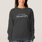 Mama Funny Birthday - Powered by MomGPT - Ai Joke Sweatshirt (Vorderseite)