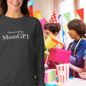 Mama Funny Birthday - Powered by MomGPT - Ai Joke Sweatshirt