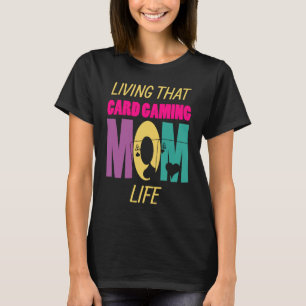 Mama für den Live-Mama-Kartenspiel T-Shirt