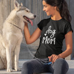 Mama für niedliche Hunde T-Shirt<br><div class="desc">Wir sind bei Ihnen: Wut zählt ganz als Kinder. Feiern Sie Ihre Hundemommyhood mit unserem super niedlichen Hunde-Mama-Shirt mit weißer Typografie und einer kleinen Herzenillustrierung.</div>