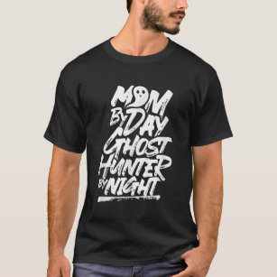 Mama für Tag Geisterjäger bei Nacht Boo Ghosts Beä T-Shirt