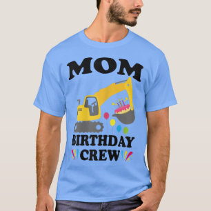 Mama Geburtstag Crew Bau LKW Ausgrabung T-Shirt