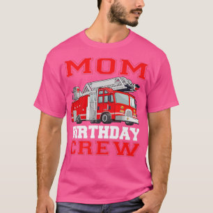 Mama Geburtstag Crew Feuerwehrfahrzeuge Feuerwehrl T-Shirt