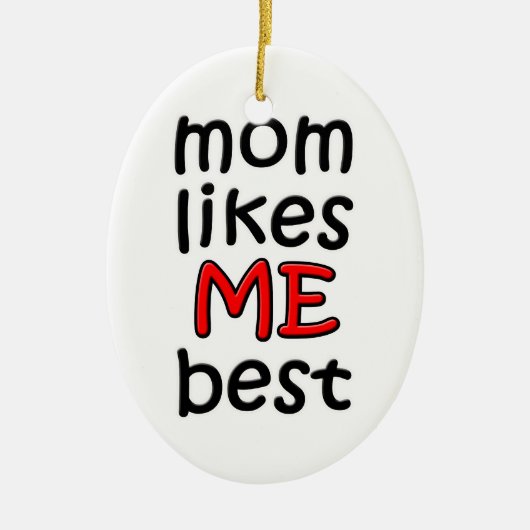 Mama gefällt mir am besten Ornament (Vorne)