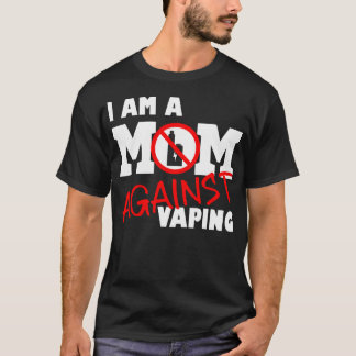 Mama gegen Vaping Anti-Vape Quit Vaping, Stopp Vap T-Shirt