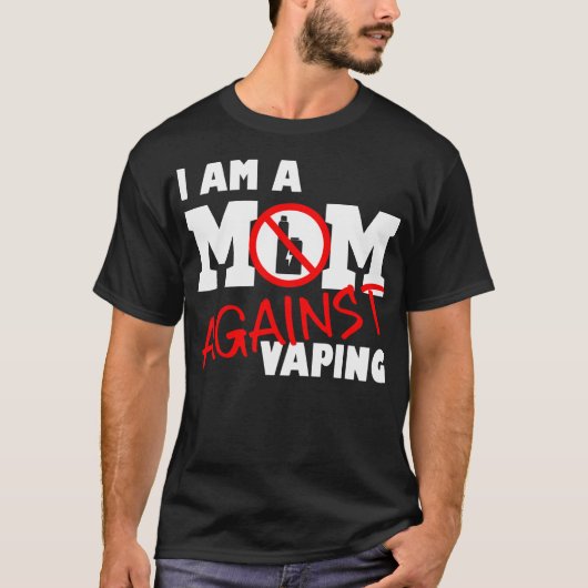 Mama gegen Vaping Anti-Vape Quit Vaping, Stopp Vap T-Shirt (Vorderseite)