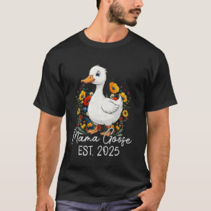 Mama Goose Est. 2025 Neue Mutter Mama Goose Mutter T-Shirt