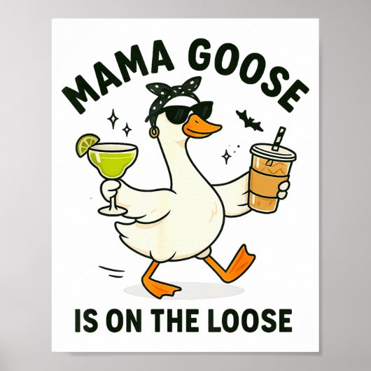 Mama Goose On The Loose Funny Mom Goose Graphic  Poster (Vorne)