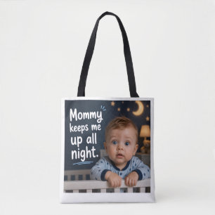 Mama hält mich die ganze Nacht wach Tasche