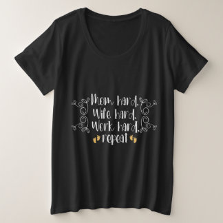 Mama hart, hart, hart arbeiten, wiederholen große größe T-Shirt