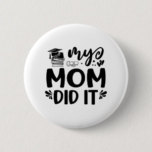 Mama hat es Abschluss studierte stolz Kinder Button