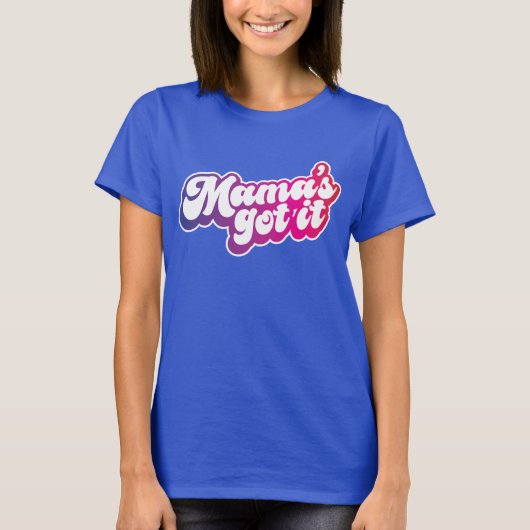 Mama hat es Got T-Shirt (Vorderseite)