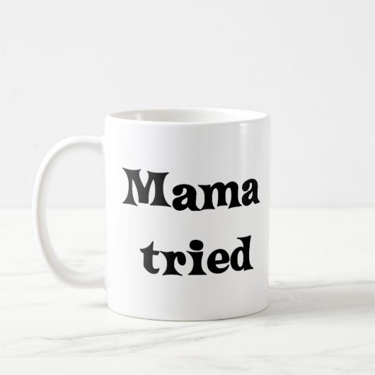 Mama hat es versucht kaffeetasse (Links)