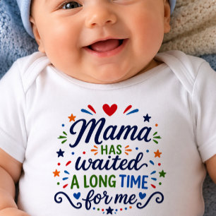 Mama hat lange Zeit gewartet Baby-Body Baby Strampler