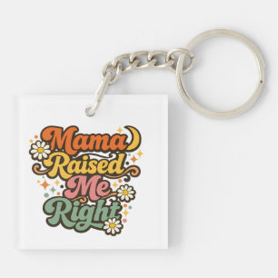 Mama hat mich richtig erzogen – Retro Groovy Typog Schlüsselanhänger