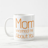 Mama hat mich vor dir gewarnt Mug Kaffeetasse (Links)