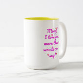 Mama I Liebe Sie mehr als Worte kann sagen, zwei T Zweifarbige Tasse (VorderseiteRechts)