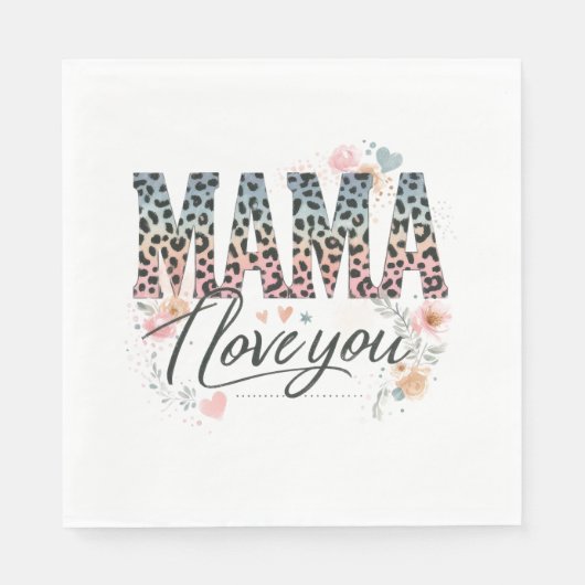 Mama I Liebe You Serviette (Vorderseite)