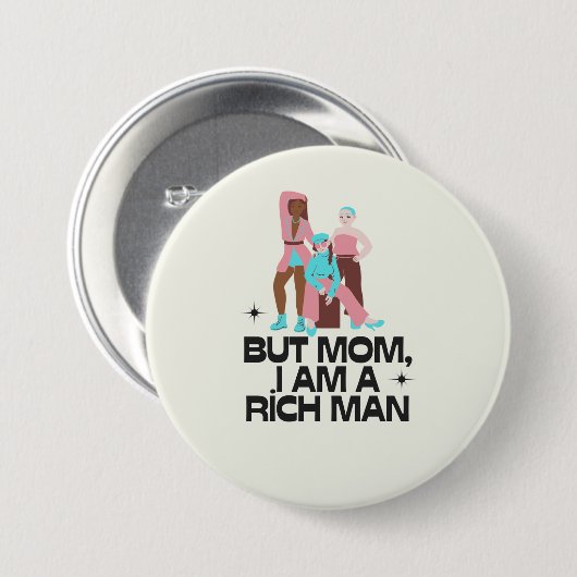 "Mama, ich bin ein reicher Mann" Feministin Button (Vorne & Hinten)