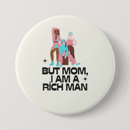 "Mama, ich bin ein reicher Mann" Feministin Button (Vorderseite)