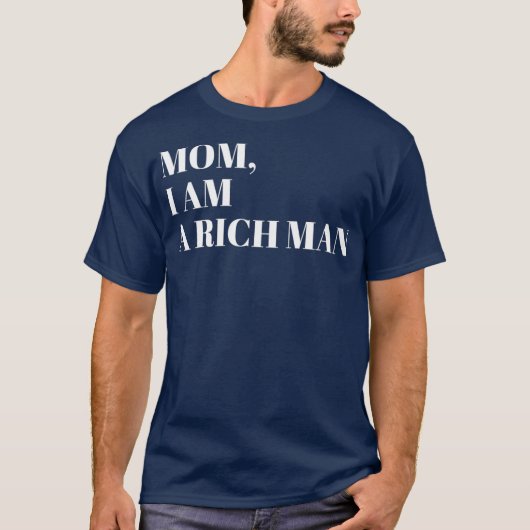 Mama Ich bin ein reicher Mann, ich bin der Chef T-Shirt (Vorderseite)
