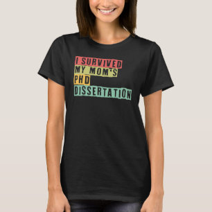 Mama Ich habe den Doktortitel meiner Mama überlebt T-Shirt