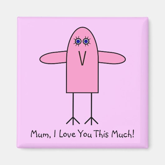 Mama, ich Liebe dir so viel! Magnet (Vorne)
