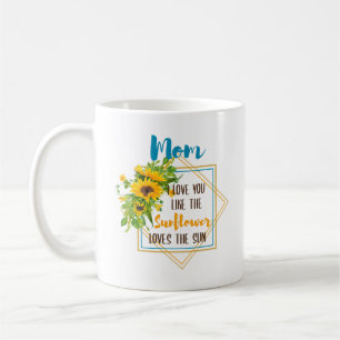 Mama ich Liebe Sie mögen die Sonnenblumen Lieben d Kaffeetasse
