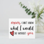 Mama, ich weiß nicht, was ich ohne dich tun würde postkarte (Stehend Vorderseite)