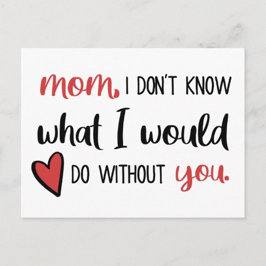 Mama, ich weiß nicht, was ich ohne dich tun würde postkarte (Vorderseite)