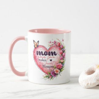 Mama Ihre Liebe macht mich zum Herzblühen Tasse