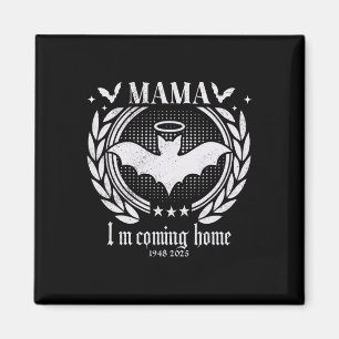Mama I'm Coming Zuhause Funny T Halloween Magnet