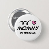 Mama in Training pinback Knopf Button (Vorne & Hinten)