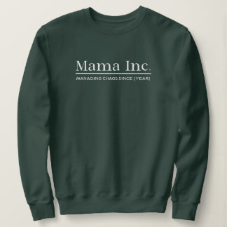 Mama Inc. Chaos managen Benutzerdefiniertes Jahr T Sweatshirt