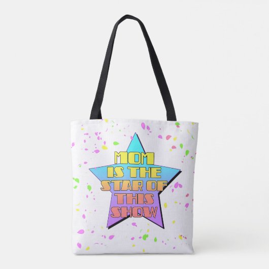 Mama ist der Star dieser Show Tote Tasche (Rückseite)
